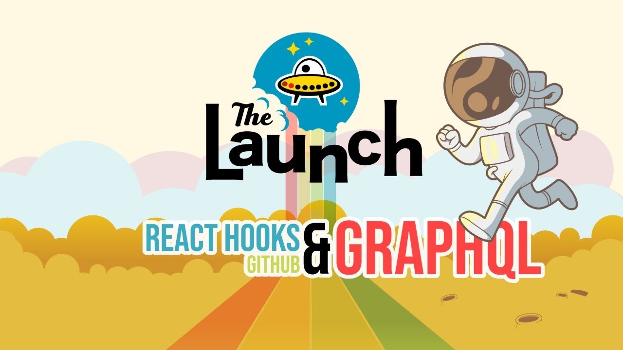 The Launch Video LiveStream: Understanding how React Hooks work with GraphQL using the Github GraphQL API image